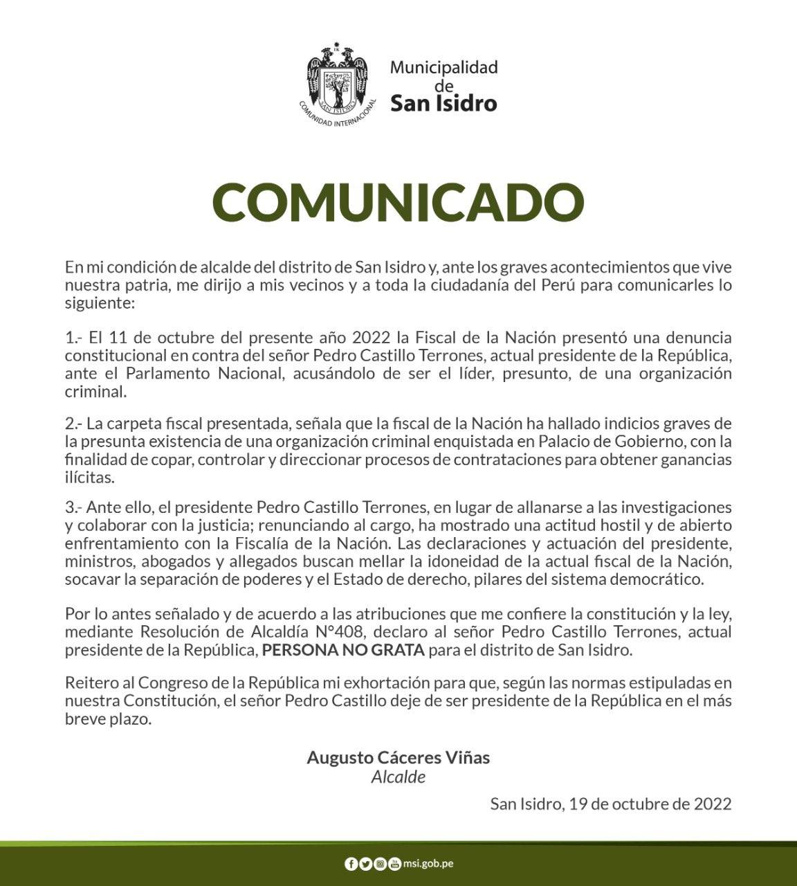 Curiosamente, el 19 de octubre de 2022, el burgomaestre Augusto Cáceres declaró al presidente Pedro Castillo como persona no grata para el distrito de San Isidro.